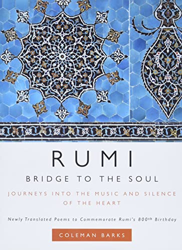 Imagen de archivo de Rumi: Bridge to the Soul: Journeys into the Music and Silence of the Heart a la venta por Goodwill