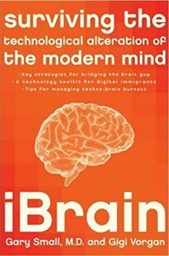 Beispielbild fr iBrain: Surviving the Technological Alteration of the Modern Mind zum Verkauf von SecondSale