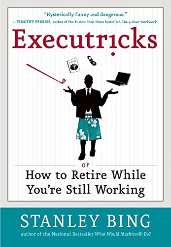 Beispielbild fr Executricks: Or How to Retire While You're Still Working zum Verkauf von SecondSale