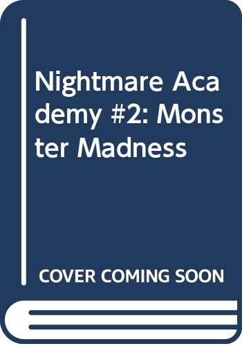 Imagen de archivo de Nightmare Academy, Book 2: Monster Madness ***ADVANCE READING COPY*** a la venta por William Ross, Jr.