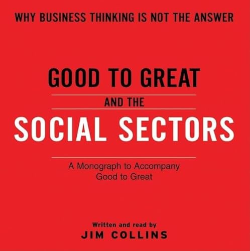 Imagen de archivo de Good to Great and the Social Sectors: A Monograph to Accompany Good to Great (Audio CD) a la venta por Revaluation Books