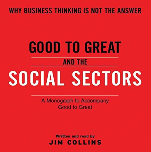Stock image for Good To Great And The Social Sectors CD: A Monograph to Accompany Good to Great (Good to Great, 3) for sale by Goodwill Books