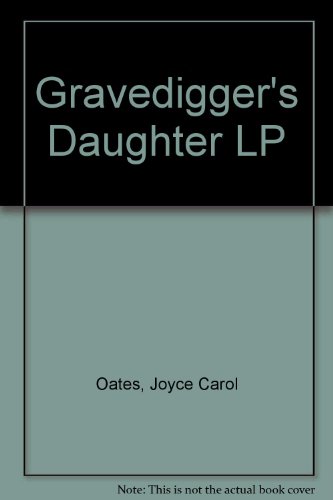 Gravedigger's Daughter LP (9780061341151) by Oates, Joyce Carol