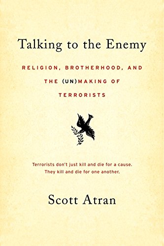 9780061344916: Talking to the Enemy: Religion, Brotherhood, and the (Un)Making of Terrorists