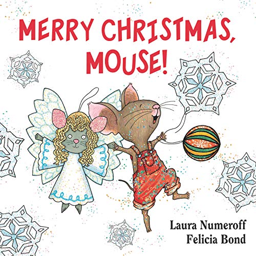 Merry Christmas, Mouse!: A Christmas Holiday Book for Kids (If You Give...) (9780061344992) by Numeroff, Laura