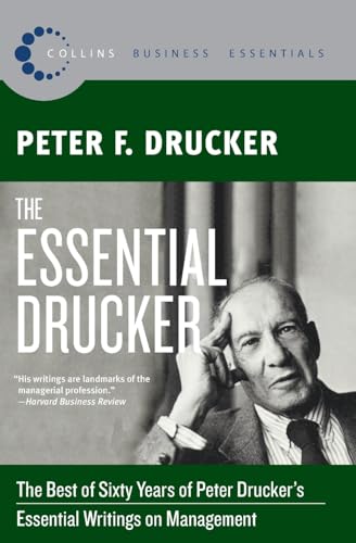 Imagen de archivo de The Essential Drucker: The Best of Sixty Years of Peter Drucker's Essential Writings on Management (Collins Business Essentials) a la venta por Reliant Bookstore