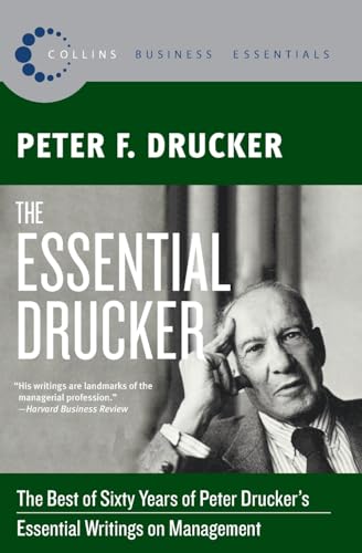 Stock image for The Essential Drucker: The Best of Sixty Years of Peter Drucker's Essential Writings on Management (Collins Business Essentials) for sale by Dream Books Co.