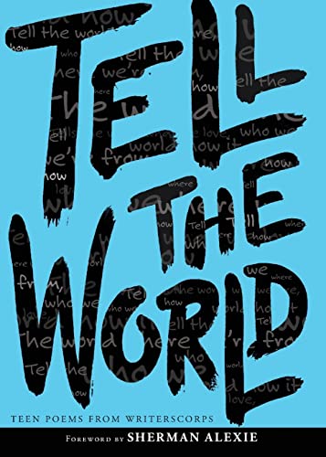 9780061345043: Tell the World: Teen Poems from Writerscorps