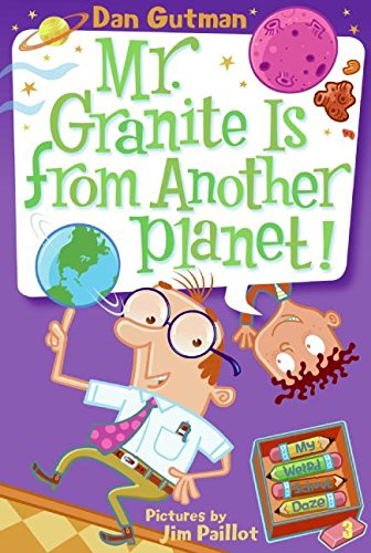 Mr. Granite Is from Another Planet! (My Weird School Daze, 3) (9780061346125) by Gutman, Dan