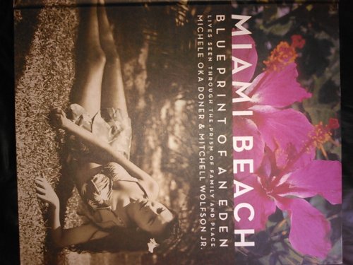 9780061346163: Miami Beach: Blueprint of an Eden, Lives Seen through the Prism of Family and Place