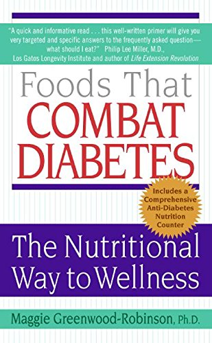 Imagen de archivo de Foods That Combat Diabetes: The Nutritional Way to Wellness (Lynn Sonberg Books) a la venta por Your Online Bookstore