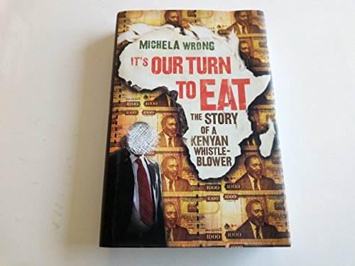 Beispielbild fr It's Our Turn to Eat : The Story of a Kenyan Whistle-Blower zum Verkauf von Better World Books