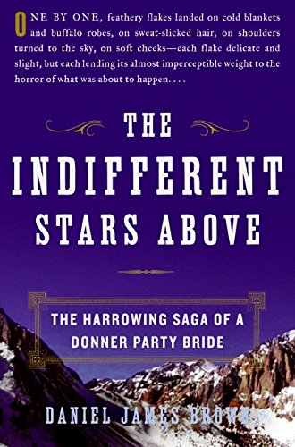 Imagen de archivo de The Indifferent Stars Above : The Harrowing Saga of a Donner Party Bride a la venta por Better World Books