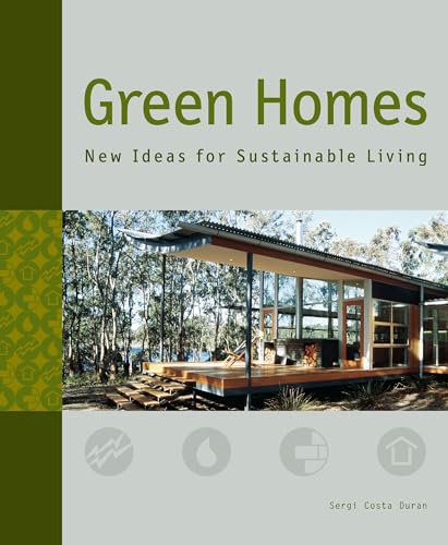 Stock image for Green Homes : New Ideas for Sustainable Living for sale by Better World Books