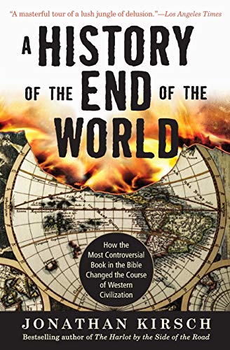 Beispielbild fr A History of the End of the World: How the Most Controversial Book in the Bible Changed the Course of Western Civilization zum Verkauf von SecondSale