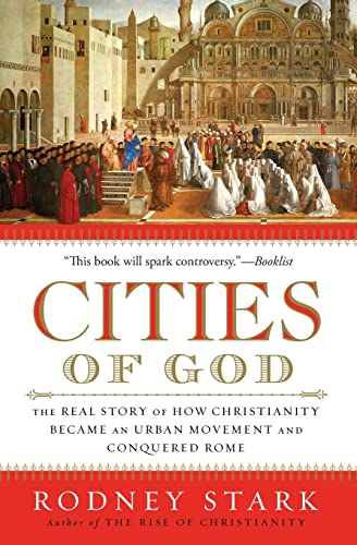 Beispielbild fr Cities of God: The Real Story of How Christianity Became an Urban Movement and Conquered Rome zum Verkauf von ThriftBooks-Dallas