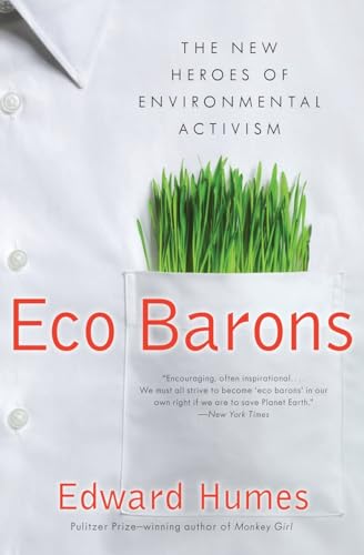 Beispielbild fr Eco Barons: The New Heroes of Environmental Activism (published in hardcover as: Eco Barons: The Dreamers, Schemers, and Millionaires Who Are Saving Our Planet zum Verkauf von Wonder Book