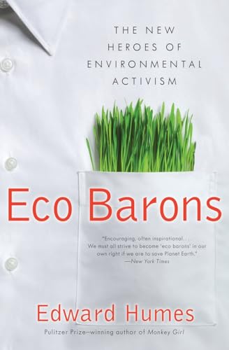 Stock image for Eco Barons: The New Heroes of Environmental Activism (published in hardcover as: Eco Barons: The Dreamers, Schemers, and Millionaires Who Are Saving Our Planet for sale by SecondSale