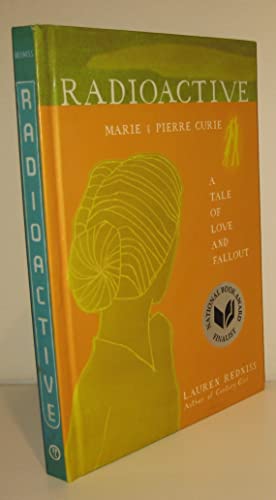 Stock image for Radioactive: Marie Pierre Curie: A Tale of Love and Fallout for sale by Goodwill Books