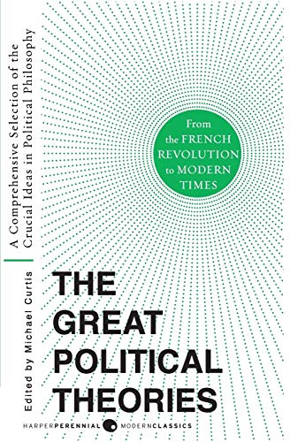 Stock image for Great Political Theories V.2: A Comprehensive Selection of the Crucial Ideas in Political Philosophy from the French Revolution to Modern Times (Harper Perennial Modern Thought) for sale by ZBK Books