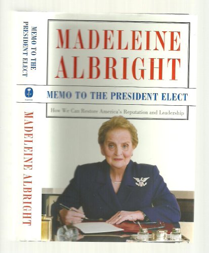 Beispielbild fr Memo to the President Elect; How We Can Restore America's Reputation and Leadership zum Verkauf von Argosy Book Store, ABAA, ILAB