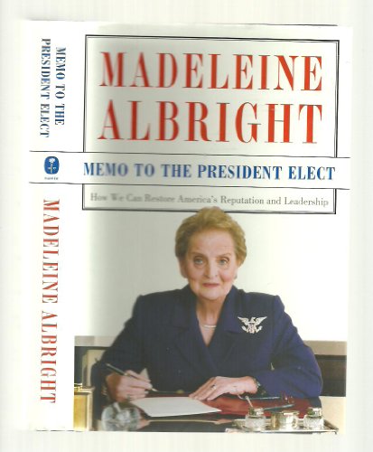 Imagen de archivo de Memo to the President Elect; How We Can Restore America's Reputation and Leadership a la venta por Argosy Book Store, ABAA, ILAB