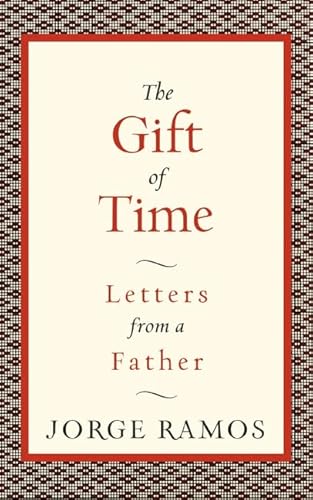 Beispielbild fr The Gift of Time: Letters from a Father zum Verkauf von Wonder Book