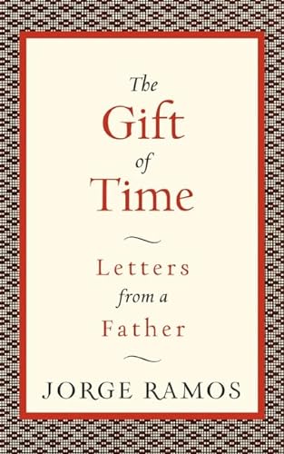 9780061353109: The Gift of Time: Letters from a Father