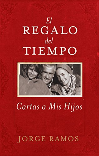 9780061353116: El Regalo del Tiempo/The Gift of Time: Cartas a mis hijos/Letters from a Father
