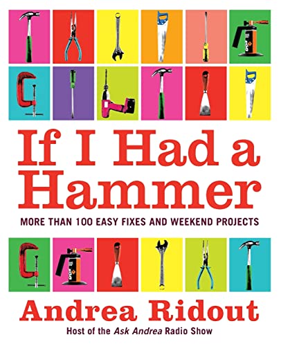 9780061353185: If I Had a Hammer: Over 100 Easy Fixes and Weekend Projects