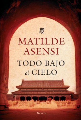 Imagen de archivo de Todo Bajo el Cielo: Novela (Spanish Edition) a la venta por Half Price Books Inc.