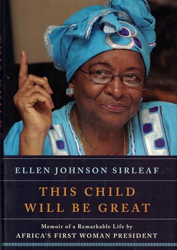 Stock image for This Child Will Be Great: Memoir of a Remarkable Life by Africa's First Woman President for sale by Dunaway Books