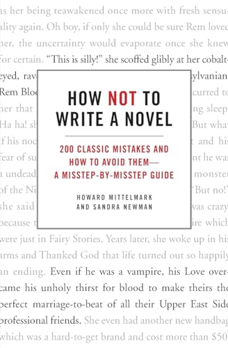 Imagen de archivo de How Not to Write a Novel: 200 Classic Mistakes and How to Avoid Them--A Misstep-by-Misstep Guide a la venta por SecondSale