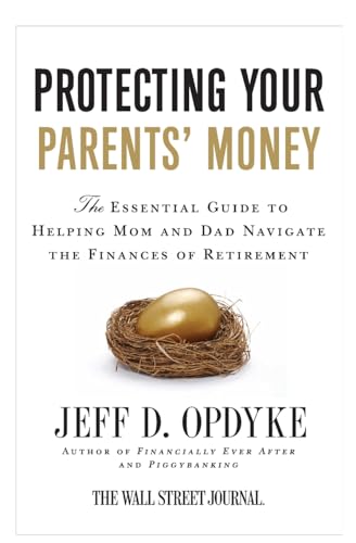 Stock image for Protecting Your Parents' Money: The Essential Guide to Helping Mom and Dad Navigate the Finances of Retirement for sale by Wonder Book