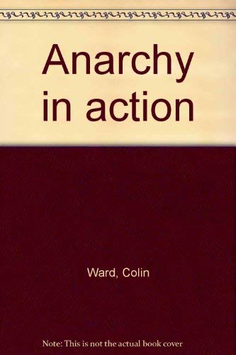 9780061360312: Anarchy in action [Hardcover] by Ward, Colin