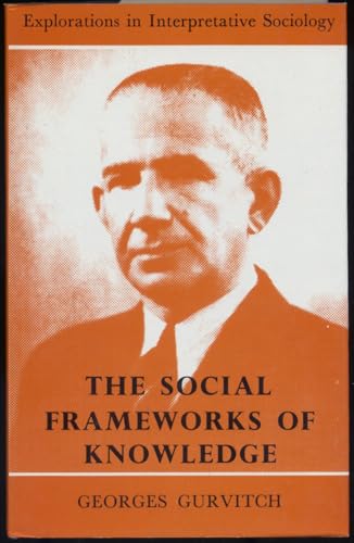 Beispielbild fr The social frameworks of knowledge (Explorations in interpretative sociology) zum Verkauf von Wonder Book