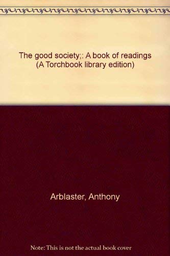 Beispielbild fr The Good Society : A Book of Readings zum Verkauf von Better World Books: West