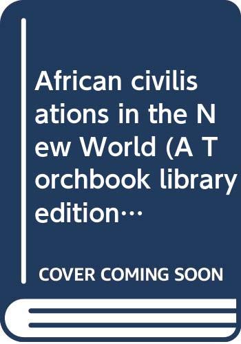 9780061360572: African civilisations in the New World [Hardcover] by Roger Bastide