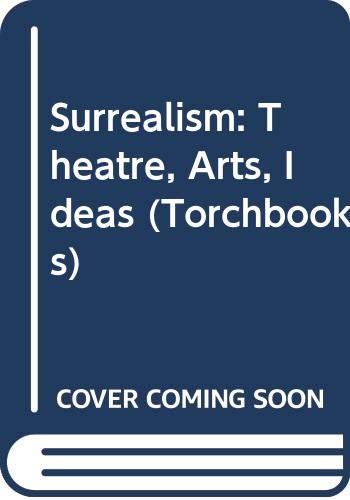 Stock image for Surrealism : Theater, Arts, Ideas for sale by Better World Books