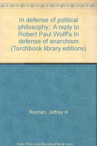 9780061360947: In defense of political philosophy;: A reply to Robert Paul Wolff's In defense of anarchism (Torchbook library editions)