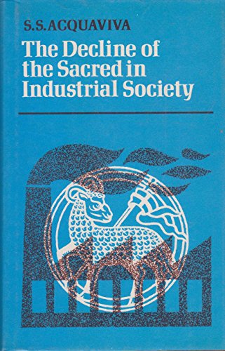 Stock image for The Decline of the Sacred in Industrial Society for sale by Better World Books