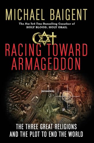 Stock image for Racing Toward Armageddon: The Three Great Religions and the Plot to End the World for sale by Your Online Bookstore