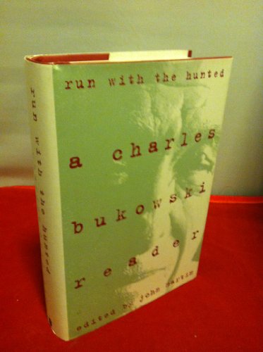 Stock image for Run With The Hunted: A Charles Bukowski Reader for sale by HPB-Diamond