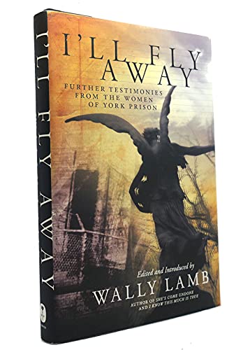 9780061369223: I'll Fly Away: Further Testimonies from the Women of York Prison