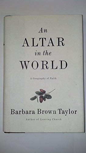 Imagen de archivo de An Altar in the World: A Geography of Faith a la venta por ThriftBooks-Atlanta