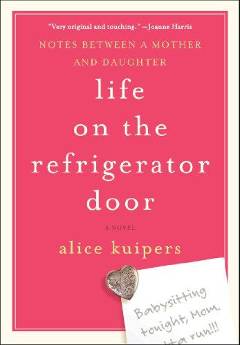 Beispielbild fr Life on the Refrigerator Door: Notes Between a Mother and Daughter, a novel zum Verkauf von BooksRun