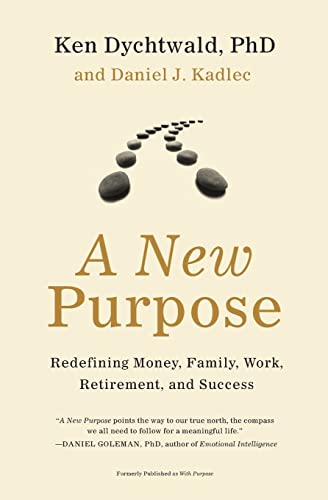 Beispielbild fr A New Purpose: Redefining Money, Family, Work, Retirement, and Success zum Verkauf von WorldofBooks