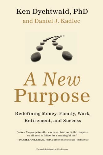Stock image for A New Purpose: Redefining Money, Family, Work, Retirement, and Success for sale by SecondSale