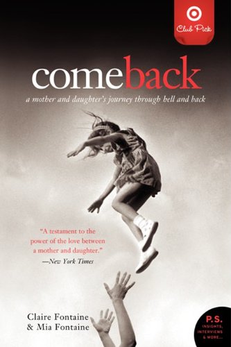 Beispielbild fr Come Back: a Mother and Daughter's Journey Through Hell and Back zum Verkauf von Wonder Book