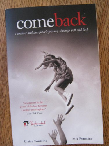 Stock image for Come Back: a Mother and Daughter's Journey Through Hell and Back for sale by Wonder Book